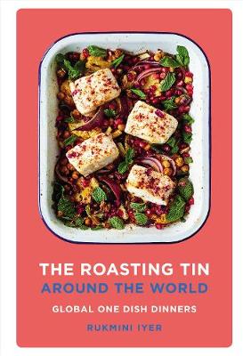 The Roasting Tin Around the World : Global One Dish Dinners by Rukmini Iyer | 9781529110135