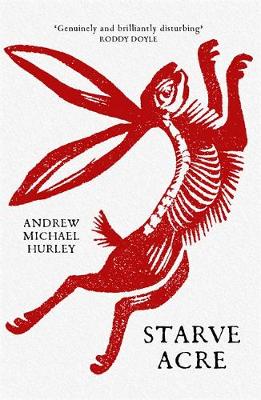 Starve Acre by Andrew Michael Hurley | 9781529387308