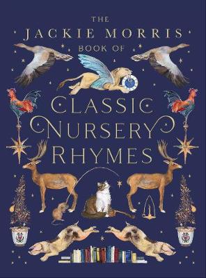 The Jackie Morris Book of Classic Nursery Rhymes by Jackie Morris