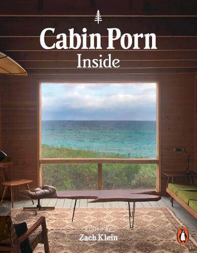 Cabin Porn: Inside by Zach Klein | 9780141990194