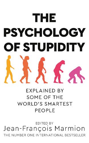 The Psychology of Stupidity by Jean-Francois Marmion | 9781529053838