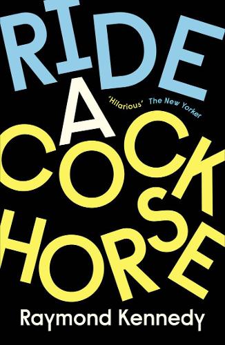 Ride a Cockhorse by Raymond Kennedy | 9781911547785