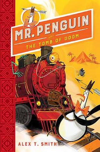 Mr Penguin and the Tomb of Doom by Alex T. Smith | 9781444944600