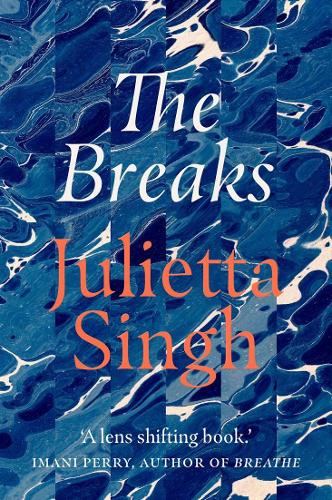 The Breaks by Julietta Singh