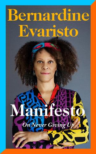 Manifesto by Bernardine Evaristo | 9780241534991