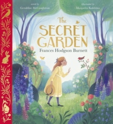 The Secret Garden by Frances Hodgson Burnett and Geraldine McCaughrean
