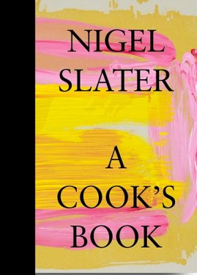 A Cook’s Book by Nigel Slater | 9780008213763