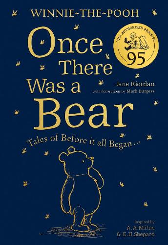 Winnie-the-Pooh: Once There Was a Bear by Jane Riordan
