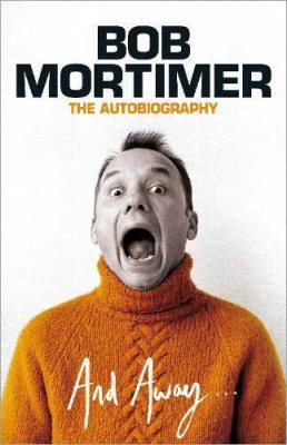 And Away… by Bob Mortimer