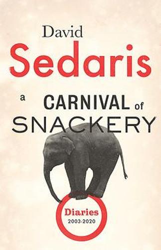 A Carnival of Snackery by David Sedaris | 9781408707852
