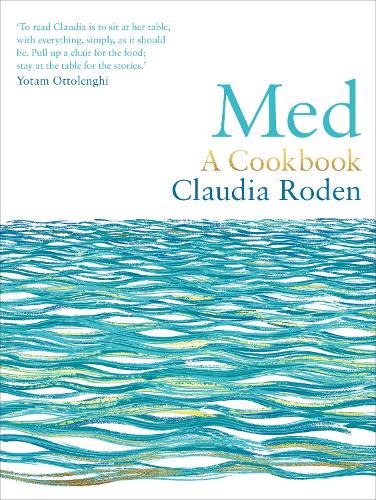 Med: A Cookbook by Claudia Roden | 9781529108583