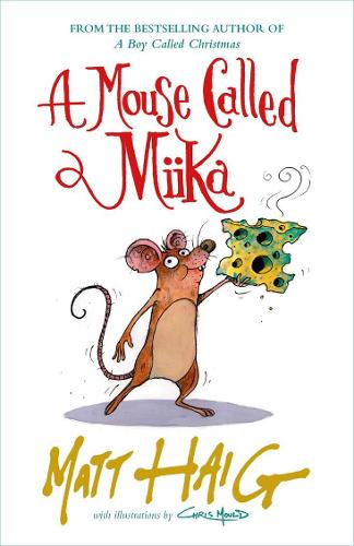A Mouse Called Miika by Matt Haig | 9781838853686