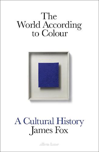 The World According to Colour by James Fox | 9781846148248