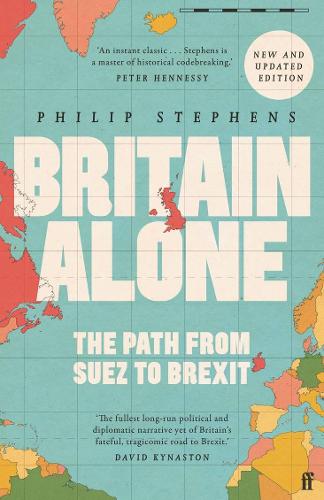 Britain Alone by Philip Stephens