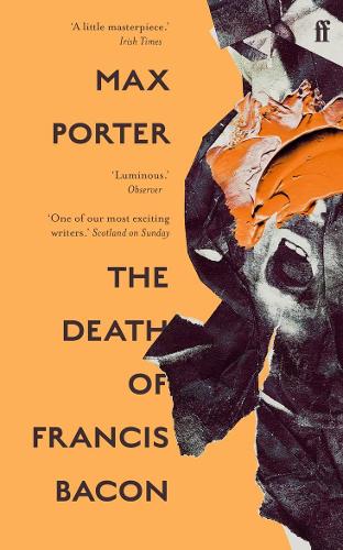 The Death of Francis Bacon by Max Porter | 9780571370702