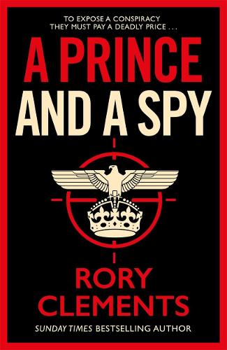 A Prince and a Spy by Rory Clements | 9781838773359