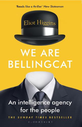 We Are Bellingcat by Eliot Higgins | 9781526615718