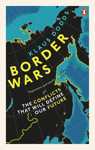 Border Wars by Professor Klaus Dodds | 9781529102611