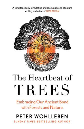 The Heartbeat of Trees by Peter Wohlleben | 9780008436056