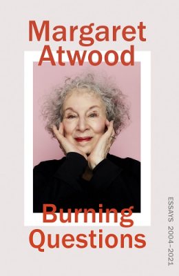Burning Questions by Margaret Atwood | 9781784744519