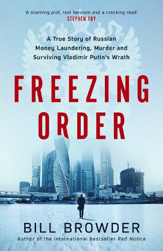 Freezing Order by Bill Browder | 9781398506077
