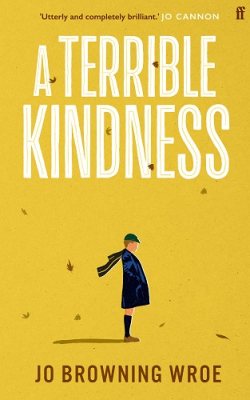 Jo Browning Wroe – ‘A Terrible Kindness’ | Talks and Events at Hart's Books