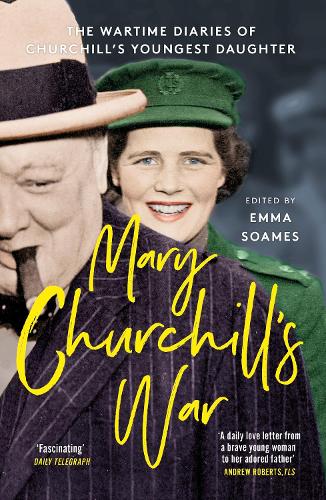Mary Churchill’s War by Emma Soames | 9781529341522