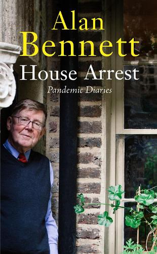 House Arrest by Alan Bennett | 9781800811928