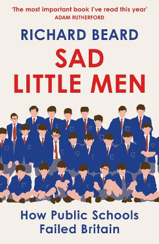 Sad Little Men by Richard Beard