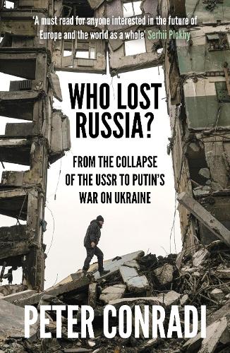 Who Lost Russia? by Peter Conradi | 9780861545520