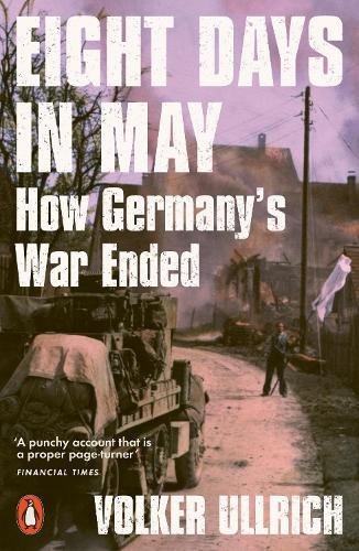 Eight Days in May by Volker Ullrich | 9780141994109