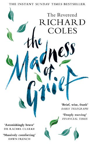 The Madness of Grief by Reverend Richard Coles | 9781474619639