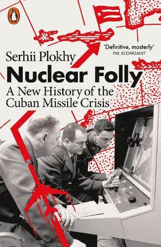 Nuclear Folly by Serhii Plokhy | 9780141993287