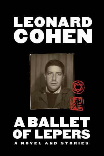 A Ballet of Lepers by Leonard Cohen | 9781838852931