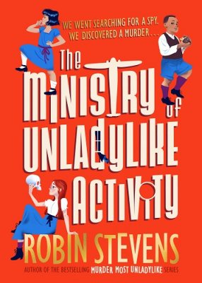 The Ministry of Unladylike Activity by Robin Stevens | 9780241429860