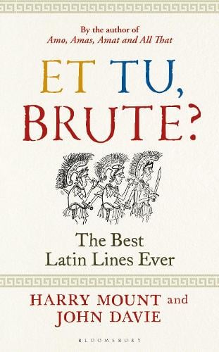 Et tu, Brute? by Harry Mount & John Davie | 9781399400978