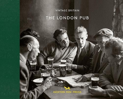The London Pub 1900-1960 by Hoxton Mini Press | 9781914314285