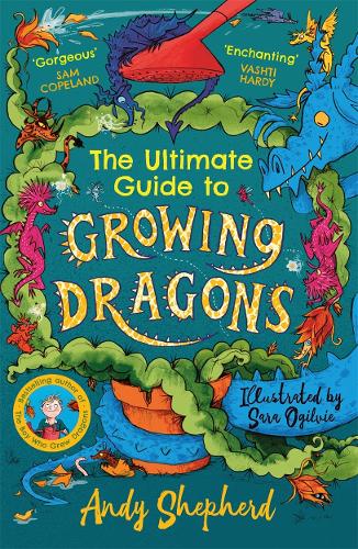 The Ultimate Guide to Growing Dragons by Andy Shepherd | 9781800783157