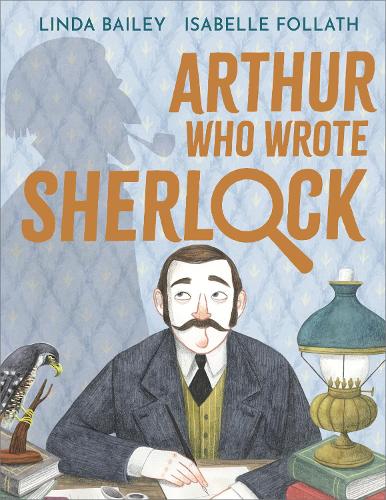 Arthur Who Wrote Sherlock by Linda Bailey