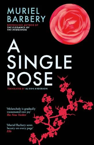 A Single Rose by Muriel Barbery | 9781913547417