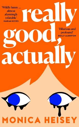 Really Good, Actually by Monica Heisey | 9780008511722
