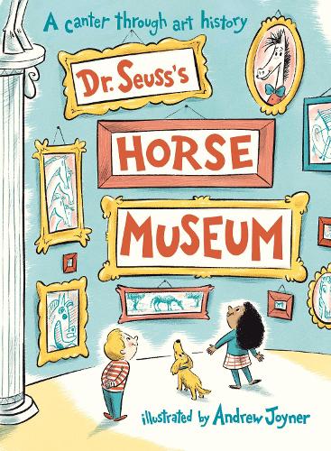 Dr Seuss’s Horse Museum by Dr Seuss | 9780241425732