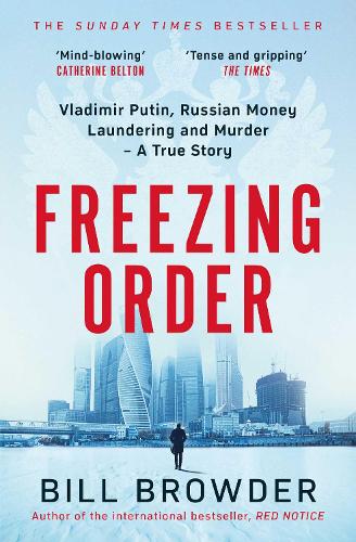 Freezing Order by Bill Browder | 9781398506107