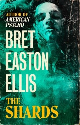 The Shards by Bret Easton Ellis | 9781800752290