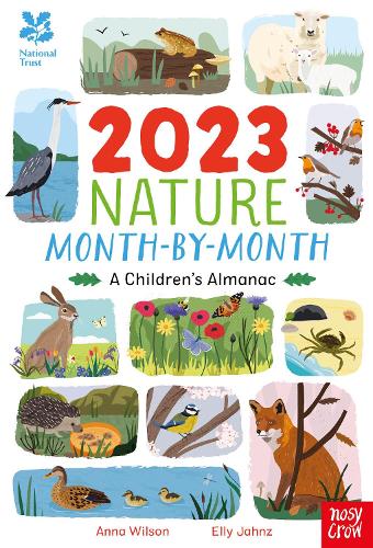 National Trust: 2023 Nature Month-By-Month: A Children’s Almanac by Anna Wilson | 9781839945380