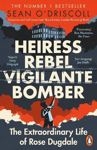 Heiress, Rebel, Vigilante, Bomber by Sean O'Driscoll | 9781844885565