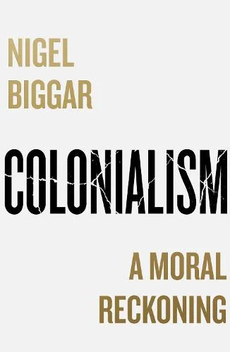 Colonialism by Nigel Biggar | 9780008511630
