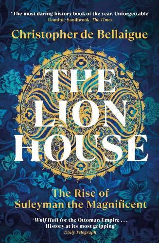 The Lion House by Christopher de Bellaigue | 9780099578697