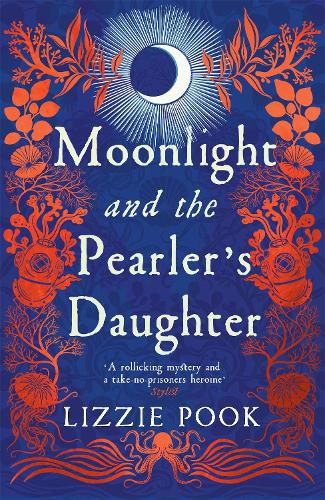 Moonlight and the Pearler’s Daughter by Lizzie Pook | 9781529072884