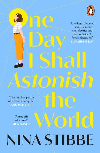 One Day I Shall Astonish the World by Nina Stibbe | 9780241451175